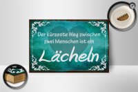 Holzschild Spruch 18x12cm der kürzeste Weg ist Lächeln