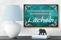 Holzschild Spruch 18x12cm der kürzeste Weg ist Lächeln