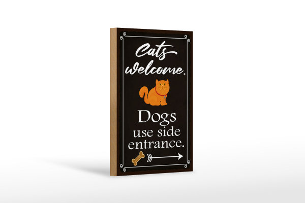 Holzschild Spruch 12x18cm Cats welcome Dogs use side