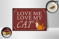Holzschild Spruch 18x12cm love me love my CAT Katze