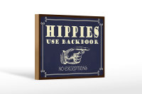 Holzschild Spruch 18x12cm Hippies use backdoor
