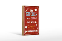 Holzschild Spruch 12x18cm my Kitchen was clean last week