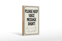 Holzschild Spruch 12x18cm please keep voice message short