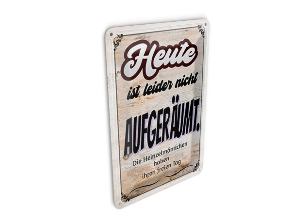 Blechpostkarte Spruch 10x14 cm heute leider nicht aufgeräumt Deko Schild