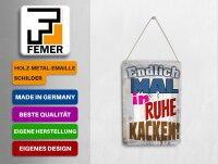 Blechpostkarte Spruch 10x14 cm Endlich mal in Ruhe kacken Deko Schild