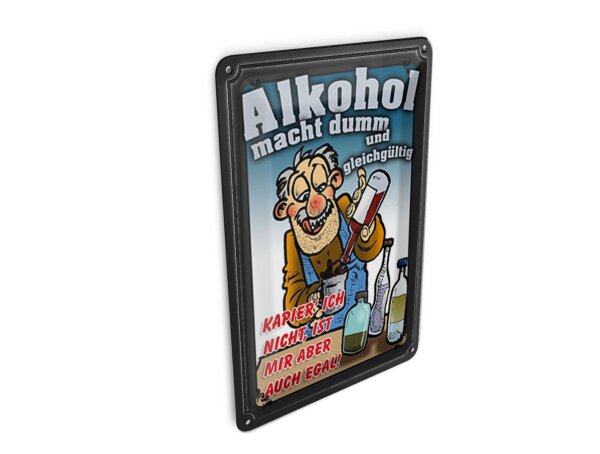 Blechpostkarte Spruch 10x14 cm Alkohol macht dumm ist mir egal Deko Schild