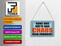 Blechpostkarte Spruch 14x10 cm ohne uns hat Chaos kein Zuhause Deko Schild