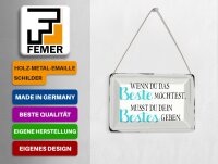 Blechpostkarte Spruch 14x10cm wenn du das beste möchtest musst Deko Schild