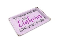 Blechpostkarte Spruch 14x10 cm bin kurz weg mein Einhorn steht Deko Schild