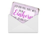 Blechpostkarte Spruch 14x10 cm bin kurz weg mein Einhorn steht Deko Schild