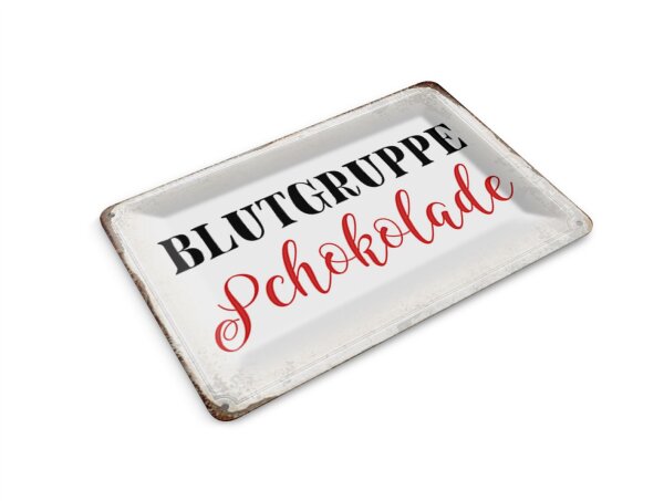 Blechpostkarte Spruch 14x10 cm Blutgruppe Schokolade Metall Deko Schild