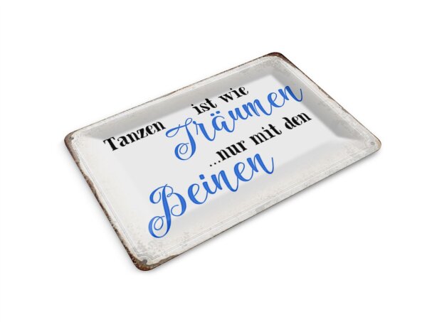 Blechpostkarte Spruch 14x10 cm Tanzen Träumen mit den Beinen Deko Schild