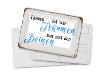 Blechpostkarte Spruch 14x10 cm Tanzen Träumen mit den Beinen Deko Schild