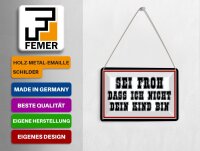 Blechpostkarte Spruch 14x10cm sei froh ich nicht dein Kind bin Deko Schild
