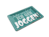 Blechpostkarte Spruch 14x10 cm mir reicht`s ich geh joggen ! Deko Schild