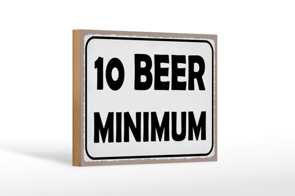 Holzschild Spruch 18x12 cm 10 Beer minimum Bier Dekoration