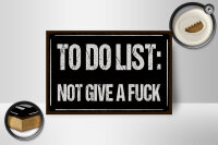 Holzschild Spruch 18x12 cm to do list: not give a fuck Dekoration