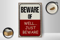Holzschild Spruch 12x18 cm beware of well... just beware Dekoration