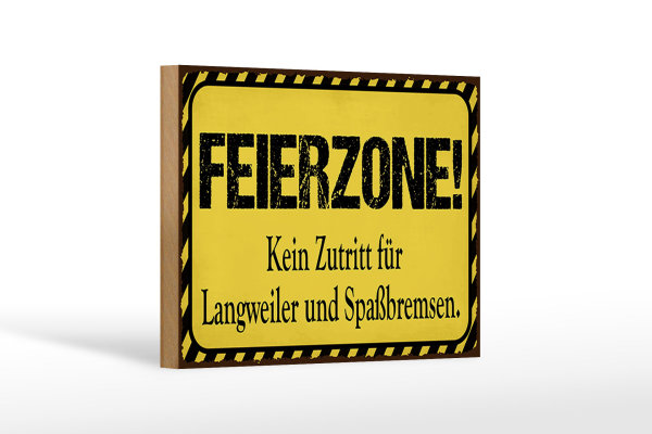 Holzschild Spruch 18x12 cm Feierzone Kein Zutritt für Dekoration