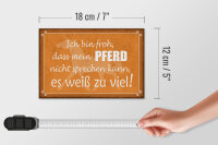 Holzschild Spruch 18x12cm bin froh mein Pferd nicht spricht Dekorationschild