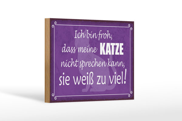 Holzschild Spruch 18x12 cm froh meine Katze nicht sprechen Dekoration