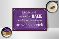 Holzschild Spruch 18x12 cm froh meine Katze nicht sprechen Dekoration
