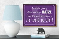 Holzschild Spruch 18x12 cm froh meine Katze nicht sprechen Dekoration