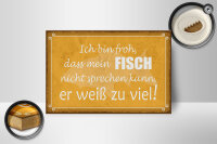Holzschild Spruch 18x12 cm froh mein Fisch nicht sprechen Dekoration