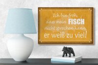 Holzschild Spruch 18x12 cm froh mein Fisch nicht sprechen Dekoration