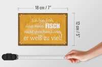 Holzschild Spruch 18x12 cm froh mein Fisch nicht sprechen Dekoration