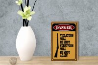 Holzschild Spruch 12x18 cm danger violators will be shot Dekoration