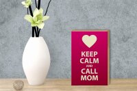 Holzschild Spruch 12x18 cm Keep calm and call Mom Geschenk Dekoration