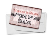 Blechpostkarte 10x14 cm egal wer im Film stirbt Hauptsache der Hund überlebt