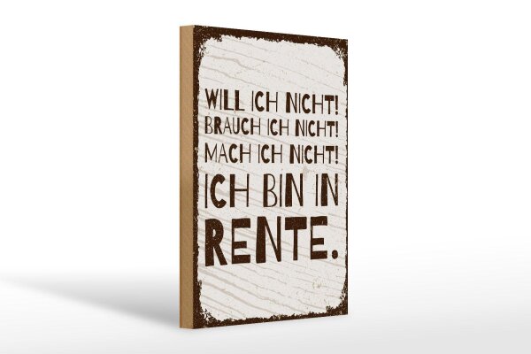 Holzschild Spruch 20x30 cm Mach ich nicht Ich bin in Rente Deko Schild