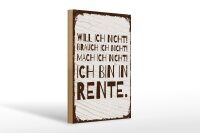 Holzschild Spruch 20x30 cm Mach ich nicht Ich bin in Rente Deko Schild
