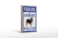 Holzschild Spruch 12x18cm parking for Eurasier Hund