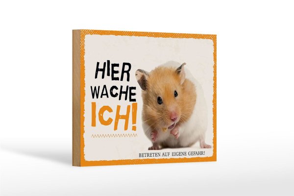 Holzschild Spruch 18x12 cm Hamster hier wache ich eigene Gefahr