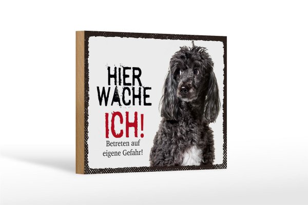 Holzschild Spruch 18x12 cm Pudel hier wache ich eigene Gefahr