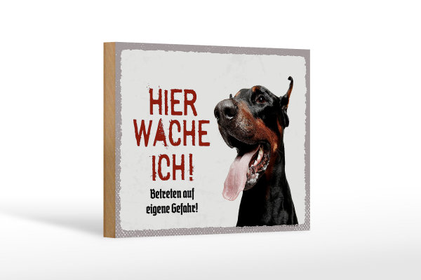 Holzschild Spruch 18x12 cm Dobermann hier wache eigene Gefahr