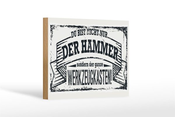 Holzschild Spruch 18x12 cm Du bist nicht nur der Hammer Dekoration