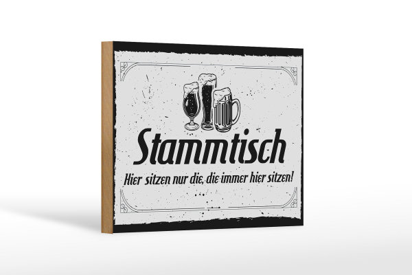 Holzschild Spruch 18x12 cm Stammtisch hier sitzen nur die