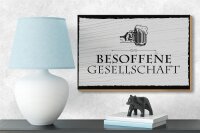 Holzschild Spruch 18x12cm Besoffene Gesellschaft