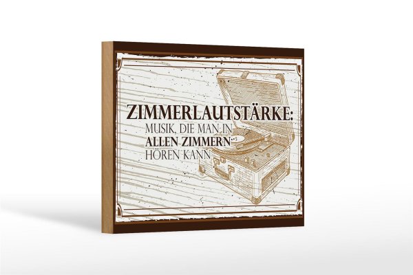 Holzschild Spruch 18x12 cm Zimmerlautstärke: Musik, die man in