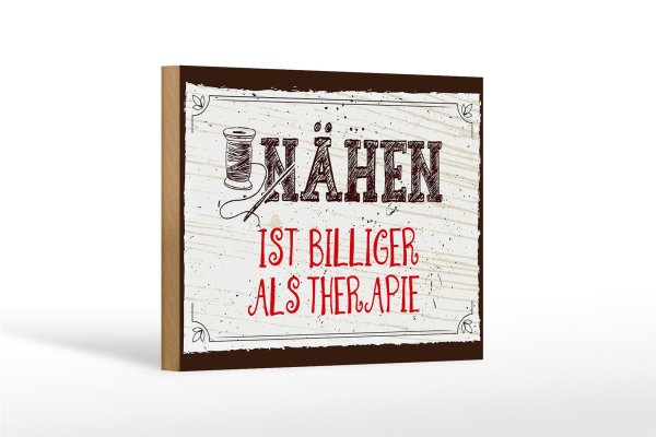 Holzschild Spruch 18x12 cm Nähen ist Billiger als Therapie