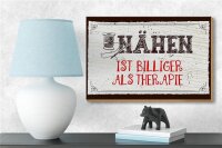 Holzschild Spruch 18x12 cm Nähen ist Billiger als Therapie
