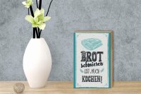 Holzschild Spruch 12x18cm Brot schmieren ist auch kochen