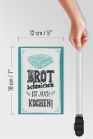 Holzschild Spruch 12x18cm Brot schmieren ist auch kochen