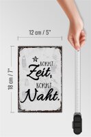 Holzschild Spruch Kommt Zeit, kommt Naht Hobby Dekoration 12x18 cm