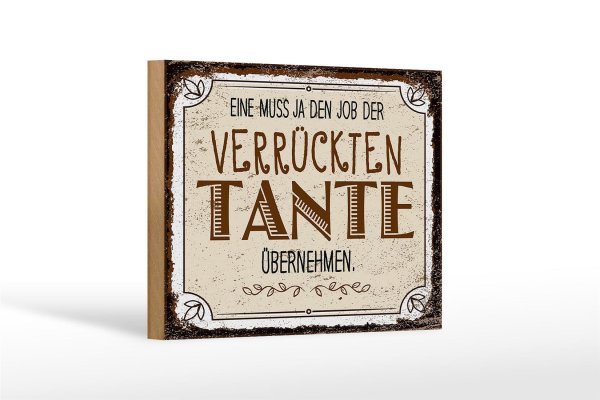 Holzschild Spruch Eine muss ja Job Tante übernehmen 18x12 cm