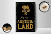 Holzschild Spruch Komm mit mir Abenteuerland schwarz 12x18 cm